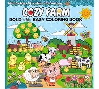 Cozy Farm Bold and Easy Coloring Book: "Adorable Farm Life with Charming Barnyard Scenes"