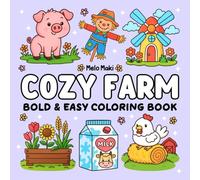 Cozy Farm: Bold & Easy Coloring Book Featuring Relaxing Designs, Suitable for Both Adults & Kids (Bold and Easy Coloring Books)