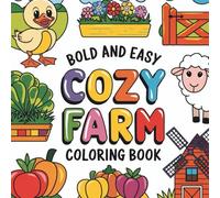 Cozy Farm Coloring Book: 45 Wholesome Farm-Themed Pages for Relaxation, Creativity, and Everyday Joy