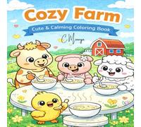 Cozy Farm: Cute & Calming Coloring Book (Cozy, Cute, & Calming)