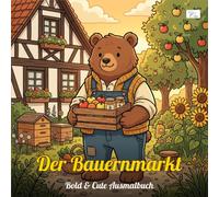 Cozy Farm - Der Bauernmarkt - Bold & Cute Ausmalbuch: 60 gemütliche Ausmalbilder mit anthropomorphen Tieren auf dem Bauernhof - Bold & Easy kawaii Stil für Erwachsene