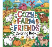 Cozy Farm Friends Coloring Book: cozy farm friends relaxation adults coloring book, cozy farm friends stress relief women book, cozy farm friends ... cozy farm friends barnyard teens color book