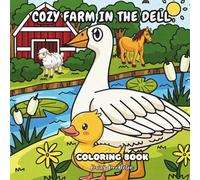 Cozy Farm In The Dell: Coloring Book for Kids, Adults and Seniors Bold and Easy to Color Illustrations