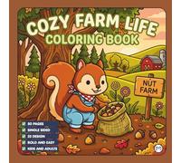 Cozy Farm Life Animals Coloring Book for Adults Kids Boys Girls Teens: Country Life Cute Farm Animals Activity Coloring Pages for Children Cute ... Easy Rural Life Countryside Coloring Pages