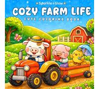 Cozy Farm Life: Bold and Easy Coloring Book with Adorable Animal Characters and Cozy Countryside Moments