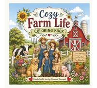 Cozy Farm Life Coloring Book: Relaxing Farm Animals, Barn Scenes & Peaceful Country Living