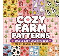 Cozy Farm Patterns: Bold and Easy Coloring Book with Cute Farm Patterns for Relaxation and Stress Relief (Pattern Pop Series)