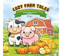 Cozy Farm Tales: Bold and Easy Farm Animals Coloring Book for Kids | Big Simple Cute Farm Scenes: Cute Farm Animals, Big Simple Pages & Fun Country ... Kids Who Love Cows, Pigs, Barns & Farm Life
