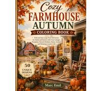 Cozy Farmhouse Autumn Coloring Book: 50 Bold and Easy Large Print Fall Scenes for Adults and Seniors with Cozy Cottages, Pumpkins, Harvest Kitchens, Barns, Animals and Relaxing Country Life