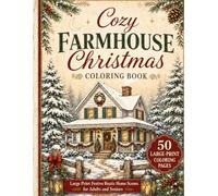 Cozy Farmhouse Christmas Coloring Book: Large Print Festive Rustic Home Scenes for Adults and Seniors