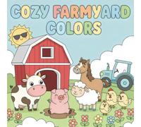 Cozy Farmyard Colors: A Bold & Easy Coloring Adventure for Little Hands