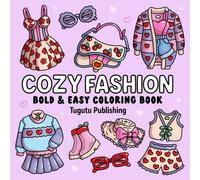 COZY FASHION: Big, Bold and Easy Coloring Book for Adults and Teens Featuring Cute, Chic Outfits and Accessories Perfect for Relaxation and Stress Relief