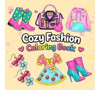 Cozy Fashion Coloring Book: 50 Bold and Easy Aesthetic Fashion Designs Featuring Stylish Outfits, Cute Accessories and Cozy Vibes for Teens and Adults (Cozy Girl Collection)