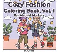Cozy Fashion Coloring Book Vol. 1: For Alcohol Markers, Cute and Simple Design, Adult and Teen Coloring Book for Relaxation and Stress Relief