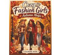 Cozy Fashion Girls Coloring Book: 50 Cute Autumn Fashion Coloring Pages for Teens and Young Women (Dreamy Girls Coloring Series)