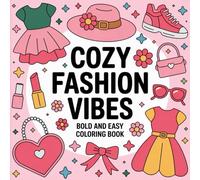 Cozy Fashion Vibes - Bold and Easy Coloring Book: Bold and Easy Fashion Designs for Stress-Free Creative Relaxation