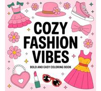 Cozy Fashion Vibes - Bold and Easy Coloring Book: Simple Fashion Coloring Pages with Bold Lines and Cozy Style