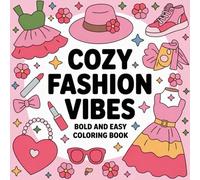 Cozy Fashion Vibes - Bold and Easy Coloring Book: Stylish and Simple Fashion Illustrations for Relaxing and Fun Coloring