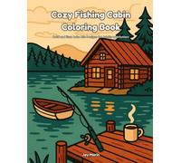 Cozy Fishing Cabin Coloring Book: Bold and Easy Lake Life Designs for Adults and Seniors