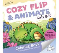 Cozy Flip & Animate Coloring Book for Girls Ages 8-10 with a Fun Animated Flip Book: Bold and Easy Designs, Cozy Scenes and Positive Quotes for Relaxation