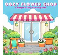 Cozy Flower Shop: A Simple & Cozy Coloring Book