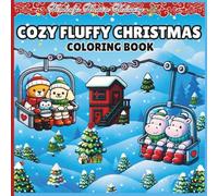 Cozy Fluffy Christmas Coloring Book: “A Cute and Cozy Christmas Coloring Book, and Cozy Winter Scenes"
