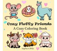 COZY FLUFFY FRIENDS: A CUTE AND COZY COLORING BOOK