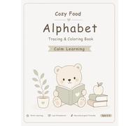 Cozy Food Alphabet Tracing & Coloring Book: Calm Learning for Little Hands