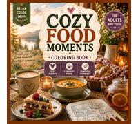 COZY FOOD MOMENTS: BOLD AND EASY COLORING BOOK FOR ADULTS AD KIDS