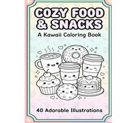 Cozy Food & Snacks: A Kawaii coloring Book (Bold & Easy Coloring Collection)