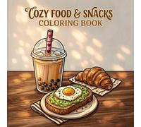 Cozy Food & Snacks coloring book: For Teens AND Adults