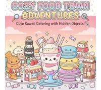 Cozy Food Town Adventures: Cute Kawaii Coloring with Hidden Objects
