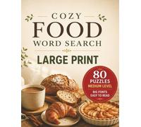 Cozy Food Word Search Large Print: 80 Medium Level Puzzles with Big Fonts for Adults, Seniors and Relaxing Brain Training