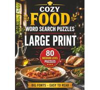 Cozy Food Word Search Puzzles Large Print: 80 Medium Level Puzzles | Big Fonts Easy to Read | Solutions Included