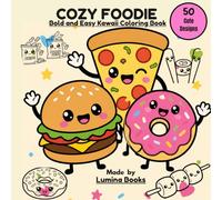 Cozy Foodie: Bold and Easy Kawaii Coloring Book: 50 Simple and Cute Designs for Stress Relief and Relaxation
