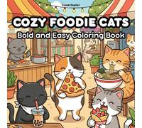 Cozy Foodie Cats: Bold and Easy Coloring Book for Kids and Adults Food and Cat Lovers