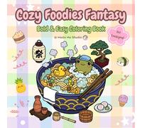 Cozy Foodies Fantasy: Bold and Easy Coloring Book for Adults and Kids: 50 Simple and Easy Patterns for Relaxation