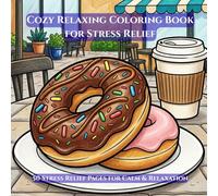 Cozy Foods and Desserts Coloring Book: A Bold and Easy Food Coloring Book of Delicious Snacks, Comfort Foods, and Sweet Treats for Adults, Kids, and Beginners