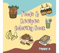 Cozy Foods And Recipes Coloring Book: Bold, Cozy And Filled With Your Favorite Foods