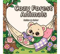 Cozy Forest Animals: Coloring Book for Adults and Teens: | Cute Woodland Scenes for Relaxing Stress Relief and Aesthetic Cozy Vibes DE TITLE (Cozy Animal Moments)