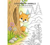 Cozy Forest Animals Coloring Book for Adults: Relaxing Woodland Animal Scenes for Stress Relief