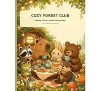 Cozy Forest Club - Kleine Tiere, große Auszeiten: 50 süße Bold-&-Easy-Motive voller Freundschaft, Gemütlichkeit und kleiner Wohlfühlmomente