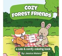 Cozy Forest Friends: A Cute & Comfy Coloring Book | Hand Drawn Fuzzy Animals | 30 Adorable Outdoor Adventure Scenes