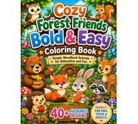 Cozy Forest Friends: Bold & Easy Coloring Book for Kids Ages 3-8: 40+ Adorable Woodland Animals with Simple, Large Designs for Relaxing Creative Fun