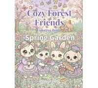Cozy Forest Friends Coloring Book: Vol.1 Spring Garden