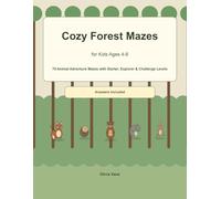 Cozy Forest Mazes for Kids Ages 4-8: 75 Animal Adventure Mazes with Starter, Explorer & Challenge Levels