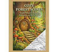 Cozy Forest Scenes: Simple Nature Coloring for Relaxation and Stress Relief