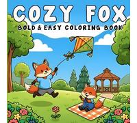 Cozy Fox Coloring Book: Bold and Easy Coloring Pages Featuring Beautiful Fox for Teens and Adults, Relax and Unwind