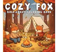 Cozy Fox Coloring Book: Bold and Easy Fox Coloring Book for Relaxation and Stress Relief for Teens and Adults