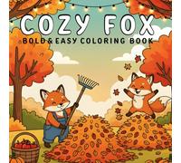 Cozy Fox: Coloring Book for Adults and Kids, Bold and Easy, Simple and Big Designs for Relaxation Featuring Cute Foxes